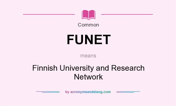 What does FUNET mean? It stands for Finnish University and Research Network