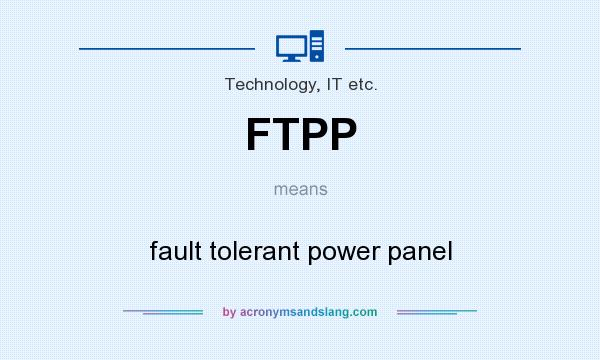What does FTPP mean? It stands for fault tolerant power panel