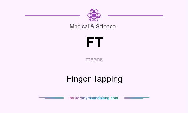 What does FT mean? It stands for Finger Tapping