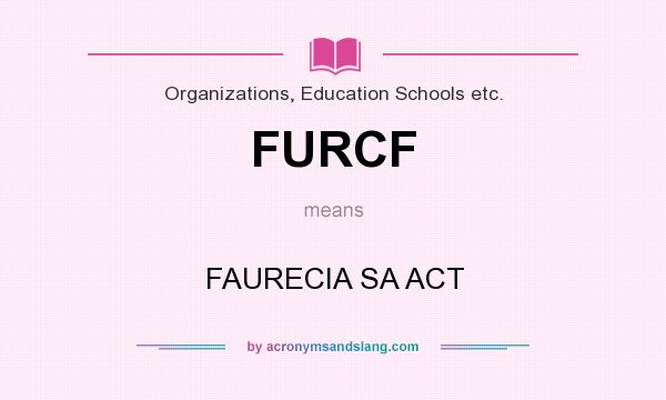 What does FURCF mean? It stands for FAURECIA SA ACT