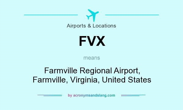 What does FVX mean? It stands for Farmville Regional Airport, Farmville, Virginia, United States
