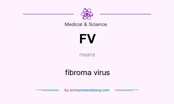 What does FV mean? It stands for fibroma virus