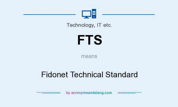 What does FTS mean? It stands for Fidonet Technical Standard
