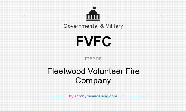 What does FVFC mean? It stands for Fleetwood Volunteer Fire Company