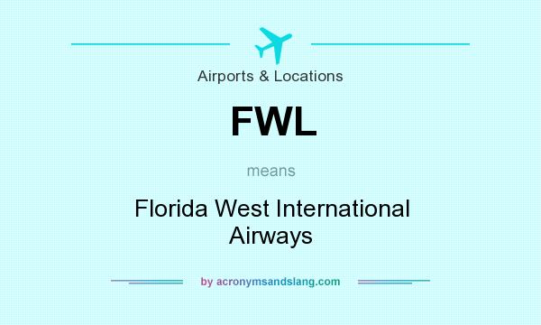 What does FWL mean? It stands for Florida West International Airways