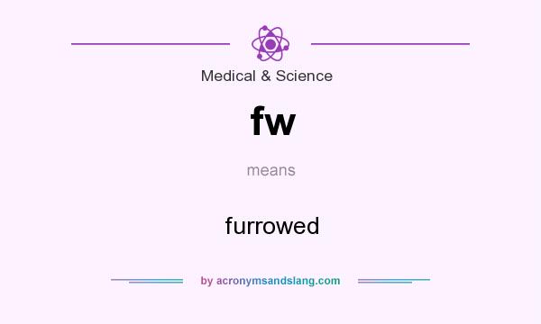 What does fw mean? It stands for furrowed