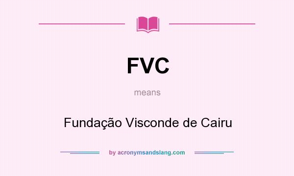 What does FVC mean? It stands for Fundação Visconde de Cairu
