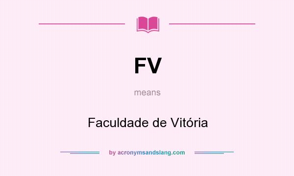 What does FV mean? It stands for Faculdade de Vitória
