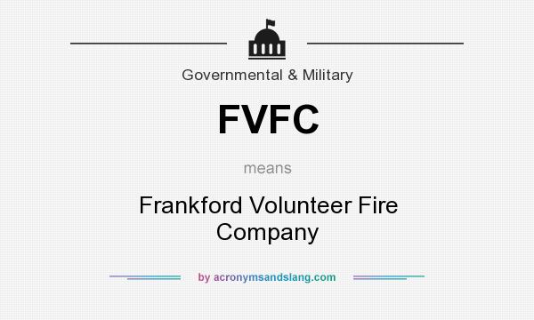 What does FVFC mean? It stands for Frankford Volunteer Fire Company