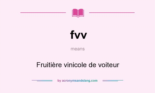 What does fvv mean? It stands for Fruitière vinicole de voiteur