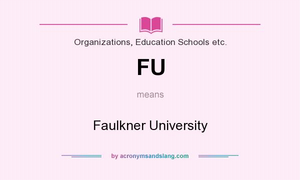 What does FU mean? It stands for Faulkner University