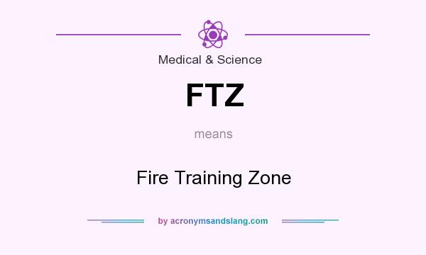 What does FTZ mean? It stands for Fire Training Zone