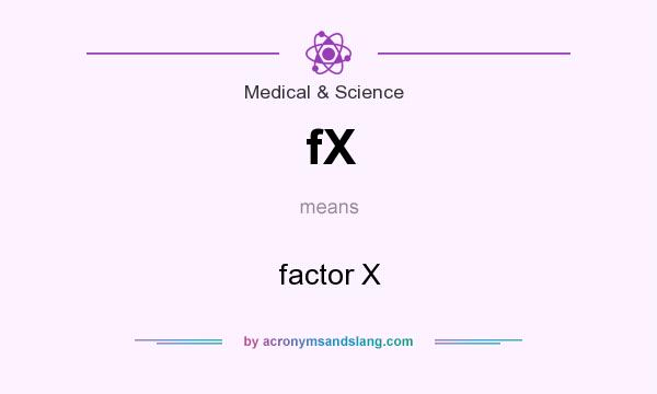 What does fX mean? It stands for factor X