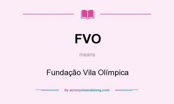 What does FVO mean? It stands for Fundação Vila Olímpica