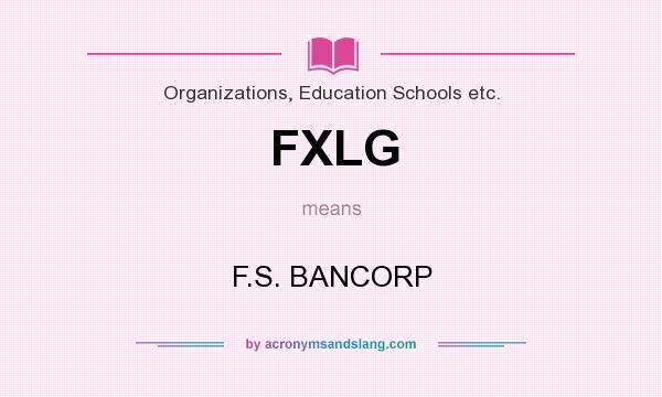 What does FXLG mean? It stands for F.S. BANCORP