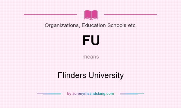 What does FU mean? It stands for Flinders University