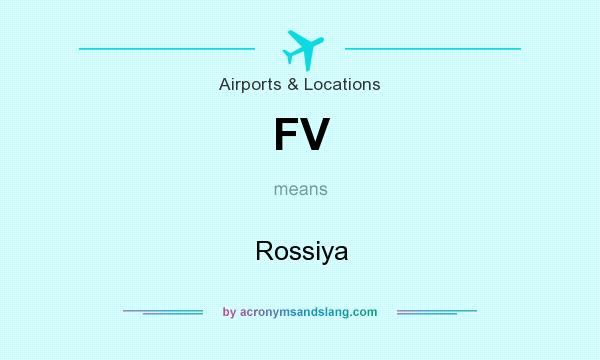 What does FV mean? It stands for Rossiya