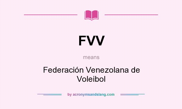 What does FVV mean? It stands for Federación Venezolana de Voleibol