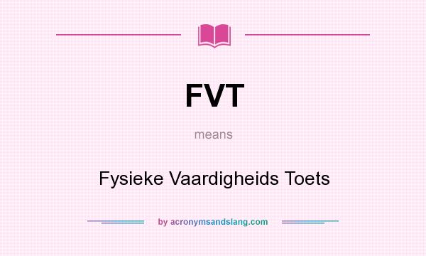 What does FVT mean? It stands for Fysieke Vaardigheids Toets