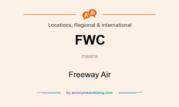 What does FWC mean? It stands for Freeway Air