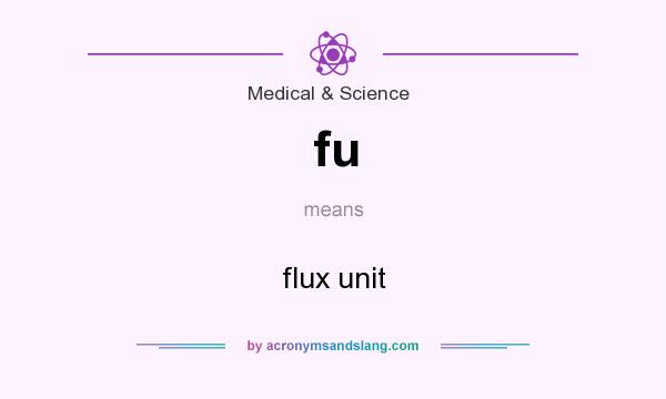 What does fu mean? It stands for flux unit