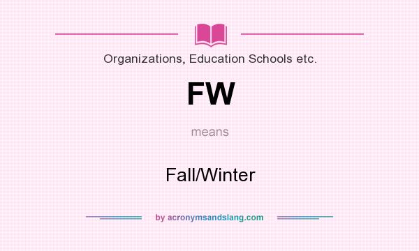 What does FW mean? It stands for Fall/Winter