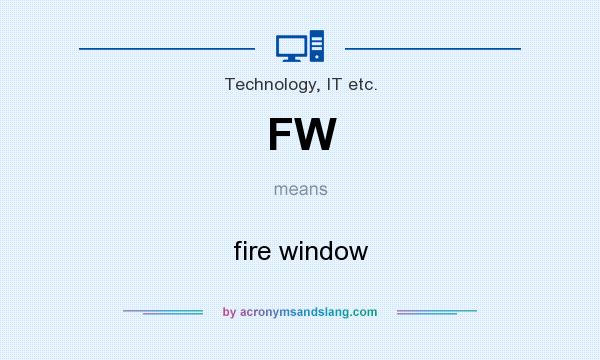 What does FW mean? It stands for fire window