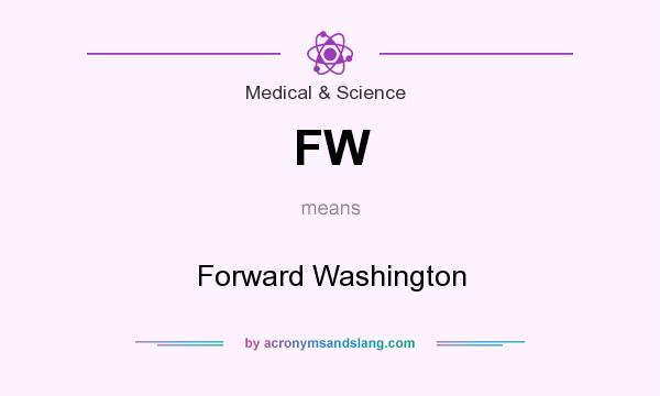 What does FW mean? It stands for Forward Washington
