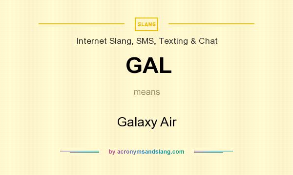 What does GAL mean? It stands for Galaxy Air