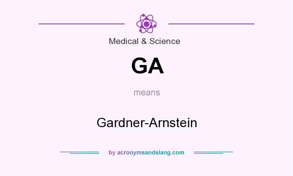 What does GA mean? It stands for Gardner-Arnstein