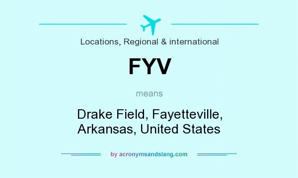 What does FYV mean? It stands for Drake Field, Fayetteville, Arkansas, United States