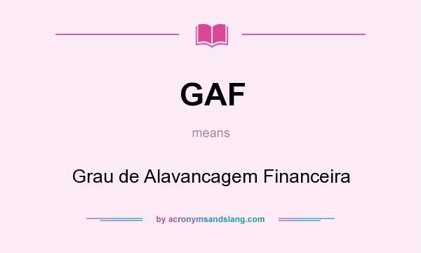 What does GAF mean? It stands for Grau de Alavancagem Financeira