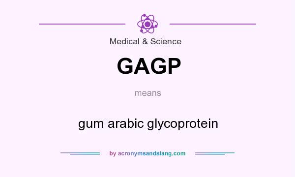 What does GAGP mean? It stands for gum arabic glycoprotein