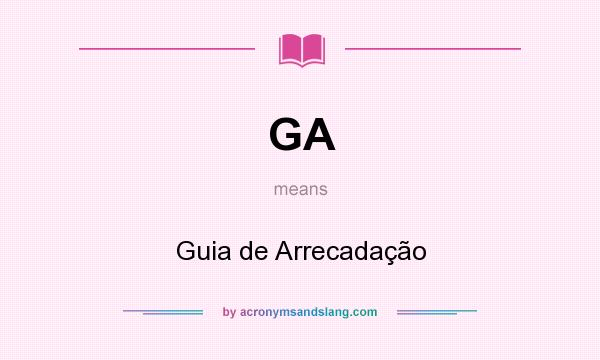 What does GA mean? It stands for Guia de Arrecadação