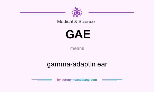 What does GAE mean? It stands for gamma-adaptin ear