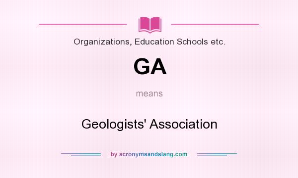 What does GA mean? It stands for Geologists` Association