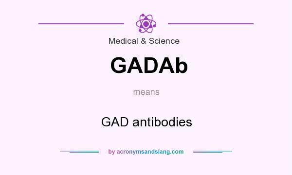 What does GADAb mean? It stands for GAD antibodies