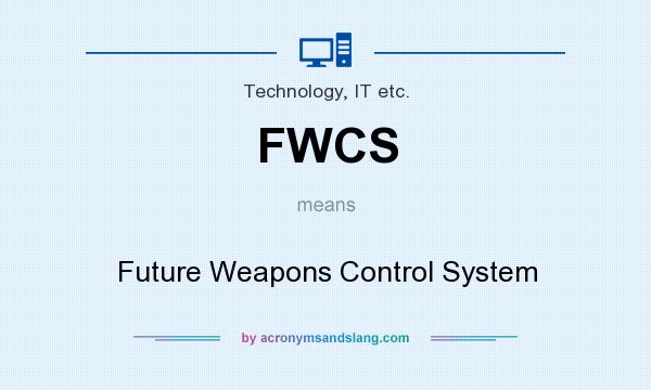 What does FWCS mean? It stands for Future Weapons Control System