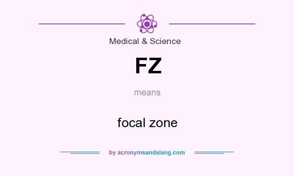 What does FZ mean? It stands for focal zone