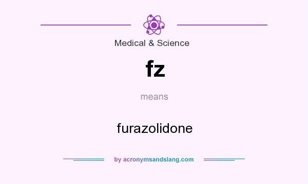 What does fz mean? It stands for furazolidone