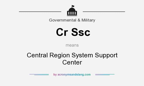 What does Cr Ssc mean? It stands for Central Region System Support Center