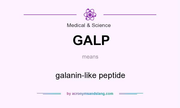What does GALP mean? It stands for galanin-like peptide