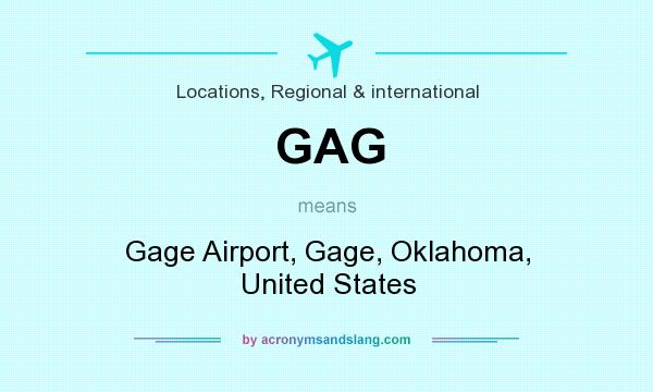 What does GAG mean? It stands for Gage Airport, Gage, Oklahoma, United States