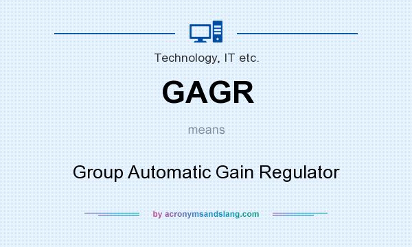 What does GAGR mean? It stands for Group Automatic Gain Regulator