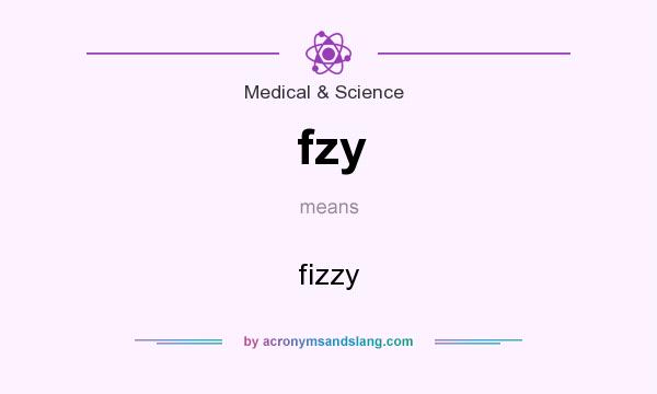 What does fzy mean? It stands for fizzy