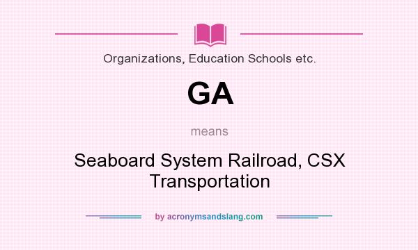 What does GA mean? It stands for Seaboard System Railroad, CSX Transportation