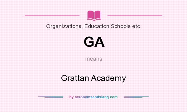 What does GA mean? It stands for Grattan Academy