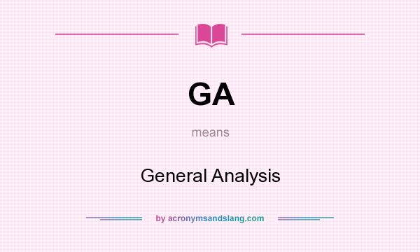 What does GA mean? It stands for General Analysis