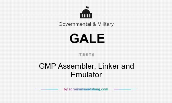 What does GALE mean? It stands for GMP Assembler, Linker and Emulator