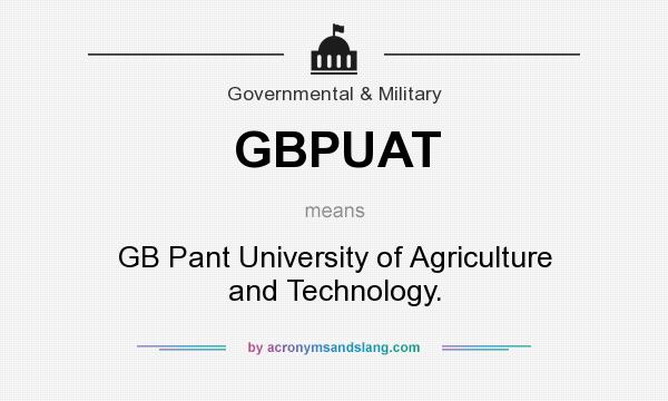 What does GBPUAT mean? It stands for GB Pant University of Agriculture and Technology.